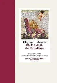 Cover: 9783446237377 | Die Friedhöfe des Paradieses | Clayton Eshleman | Buch | Gebunden