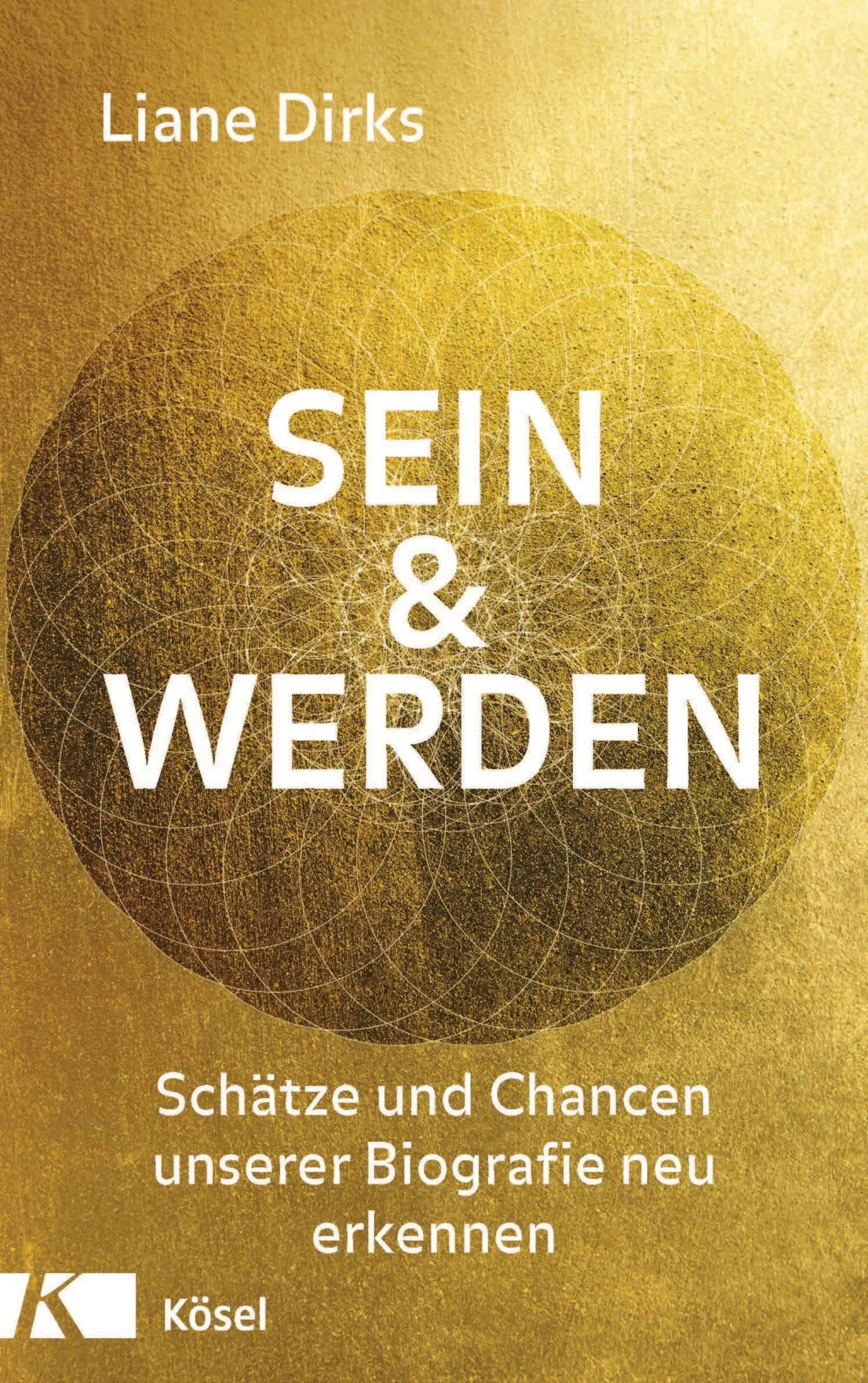 Cover: 9783466347377 | Sein &amp; Werden | Schätze und Chancen unserer Biografie neu erkennen