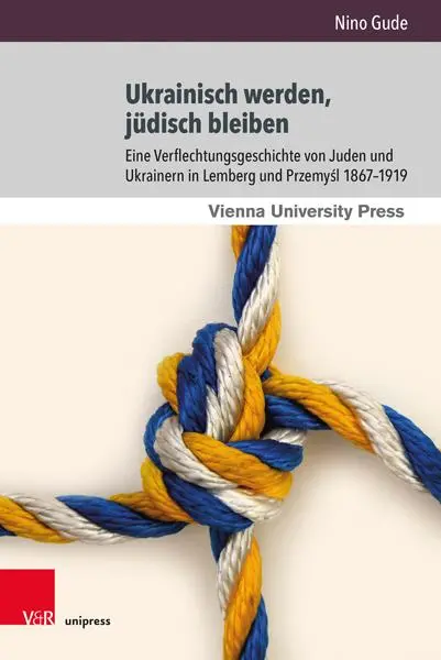 Autor: 9783847117377 | Ukrainisch werden, jüdisch bleiben | Nino Gude | Buch | 416 S. | 2024