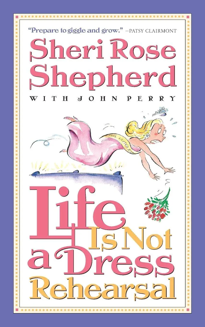 Cover: 9781576737477 | Life is Not a Dress Rehearsal | Sheri Rose Shepherd | Taschenbuch