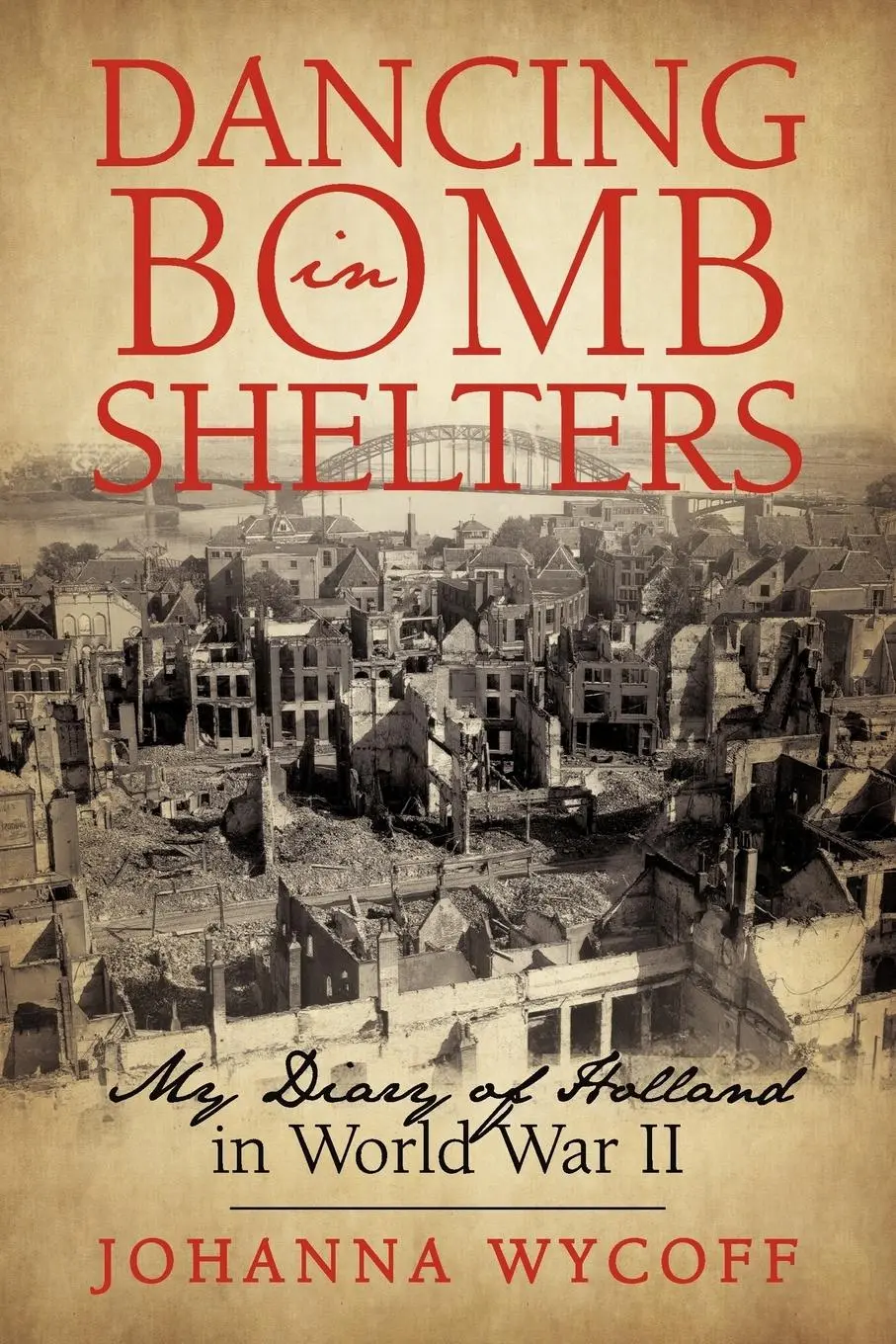 Cover: 9781450207577 | Dancing in Bomb Shelters | My Diary of Holland in World War II | Buch