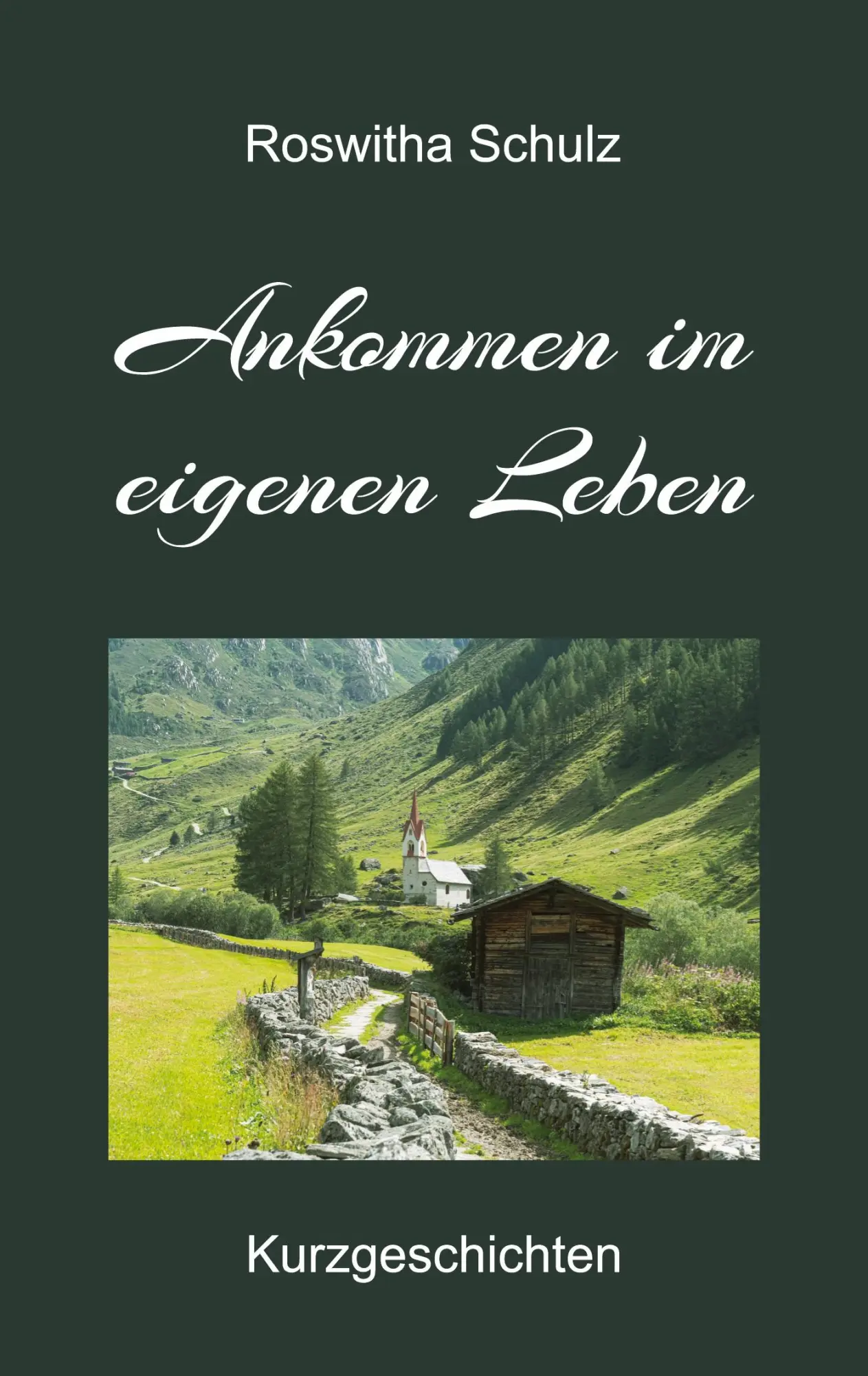 Cover: 9783347837577 | Ankommen im eigenen Leben | Kurzgeschichten | Roswitha Schulz | Buch