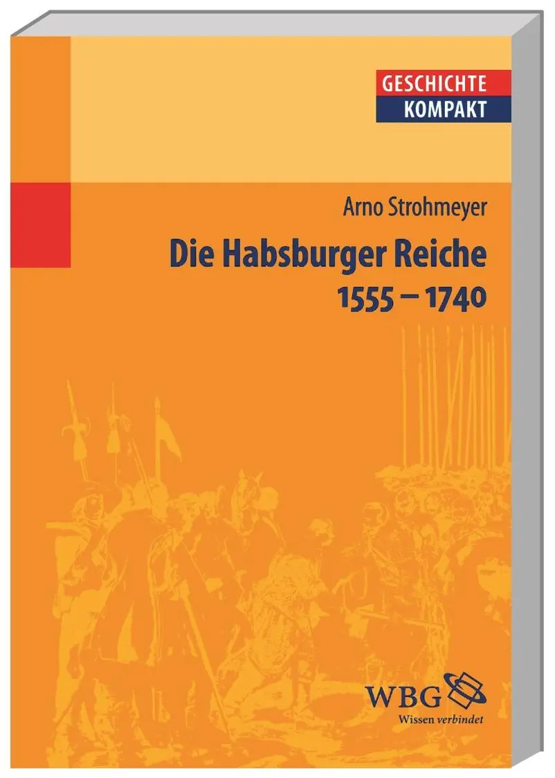 Cover: 9783534187577 | Die Habsburger Reiche | 1555 - 1740 | Arno Strohmeyer | Taschenbuch