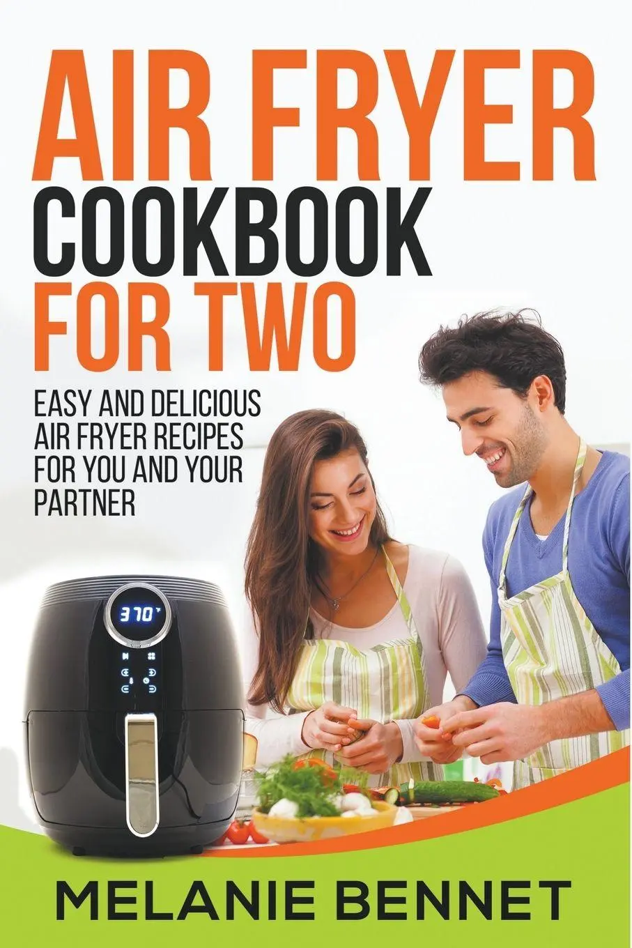 Cover: 9798201797577 | Air Fryer Cookbook for Two | Melanie Bennet | Taschenbuch | Englisch