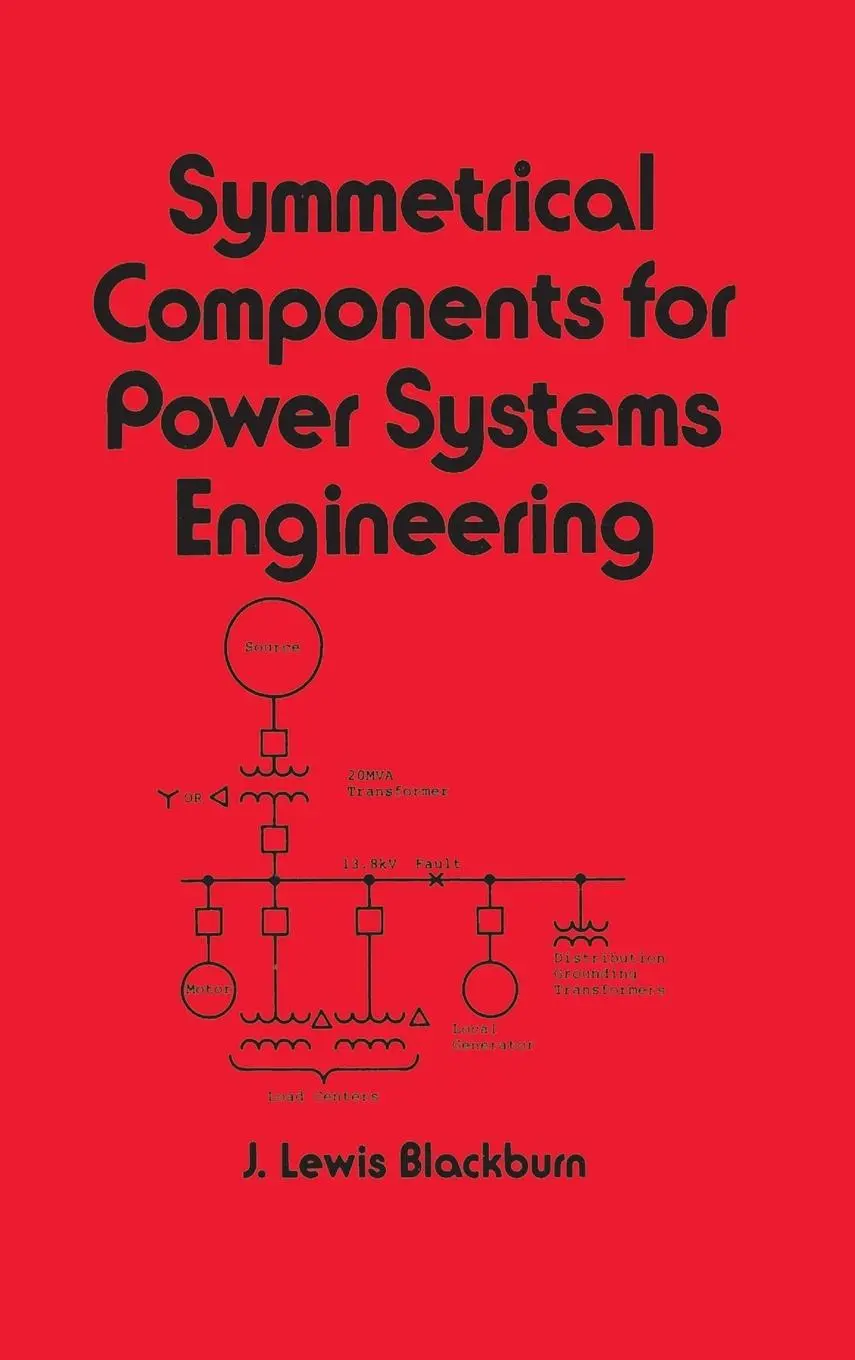 Cover: 9780824787677 | Symmetrical Components for Power Systems Engineering | Blackburn