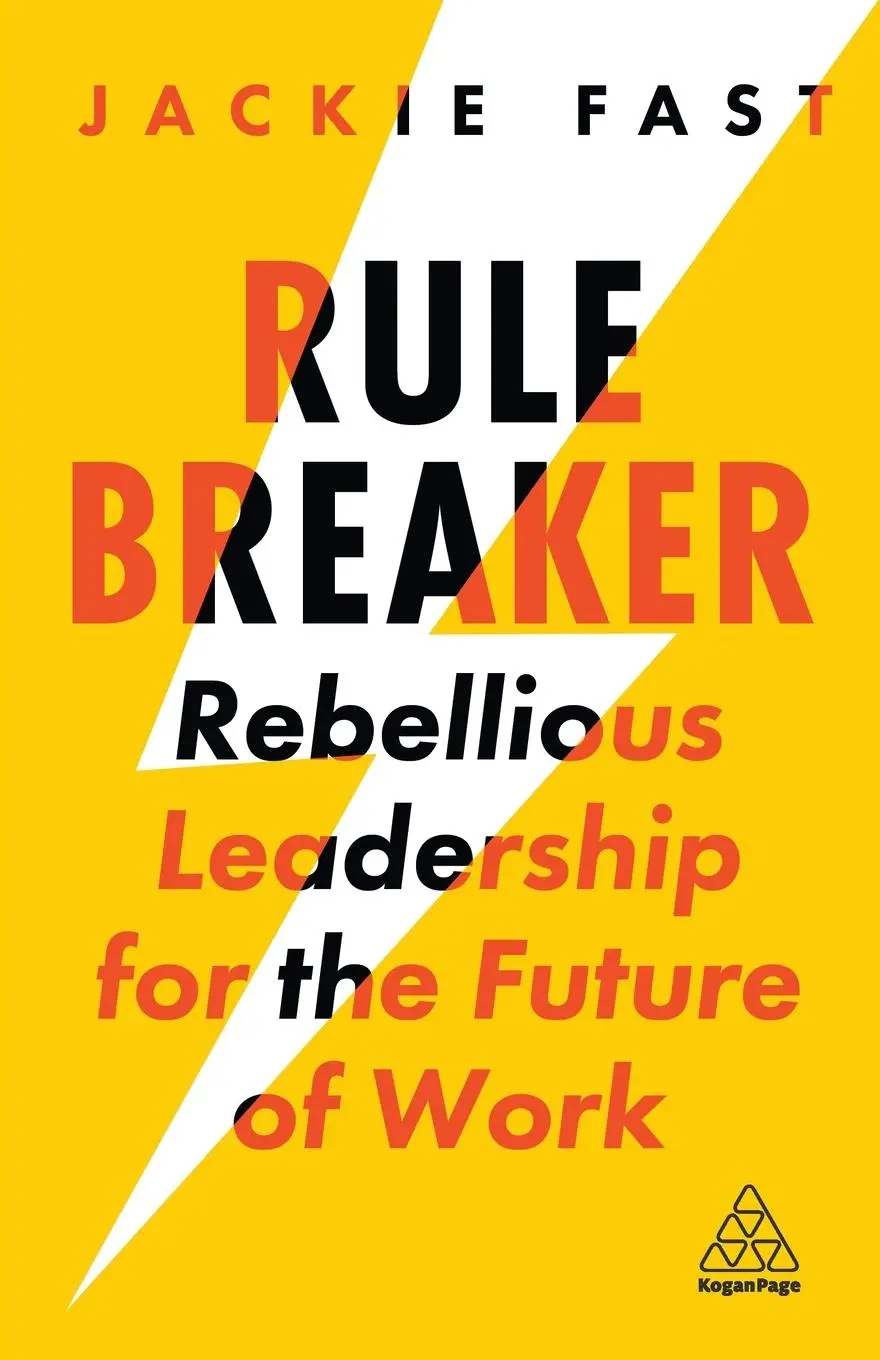 Cover: 9781789667677 | Rule Breaker | Rebellious Leadership for the Future of Work | Fast