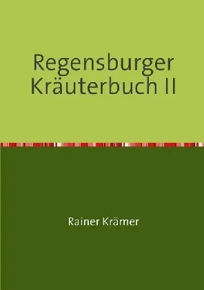 Cover: 9783741847677 | Regensburger Kräuterbuch II | Rainer Krämer | Taschenbuch | Deutsch