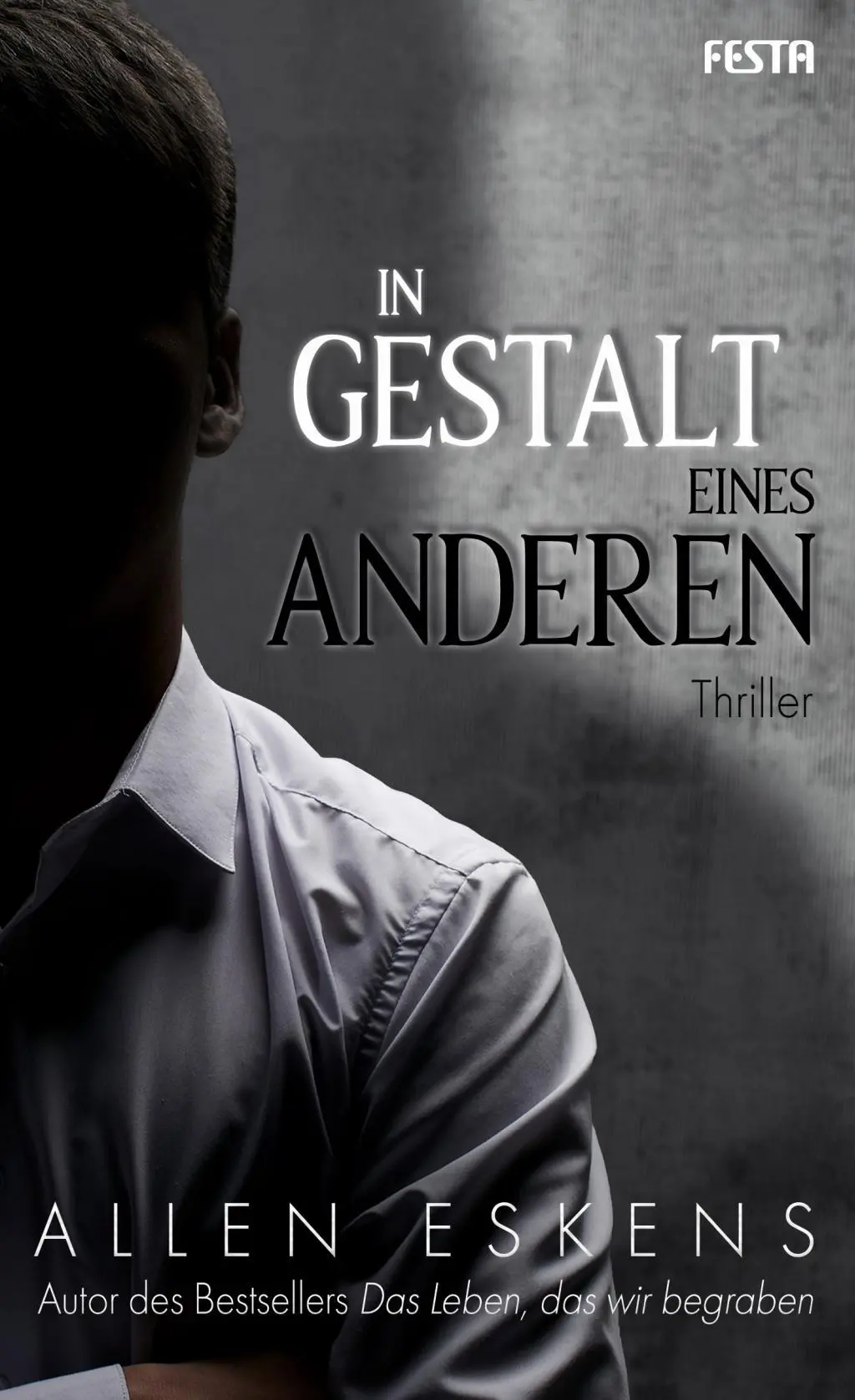 Cover: 9783865527677 | In Gestalt eines Anderen | Thriller, Must Read 13 | Allen Eskens