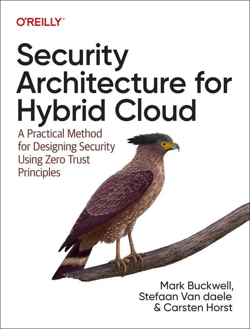 Cover: 9781098157777 | Security Architecture for Hybrid Cloud | Mark Buckwell (u. a.) | Buch Cover: 9781098157777 | Security Architecture for Hybrid Cloud | Mark Buckwell (u. a.) | Buch
