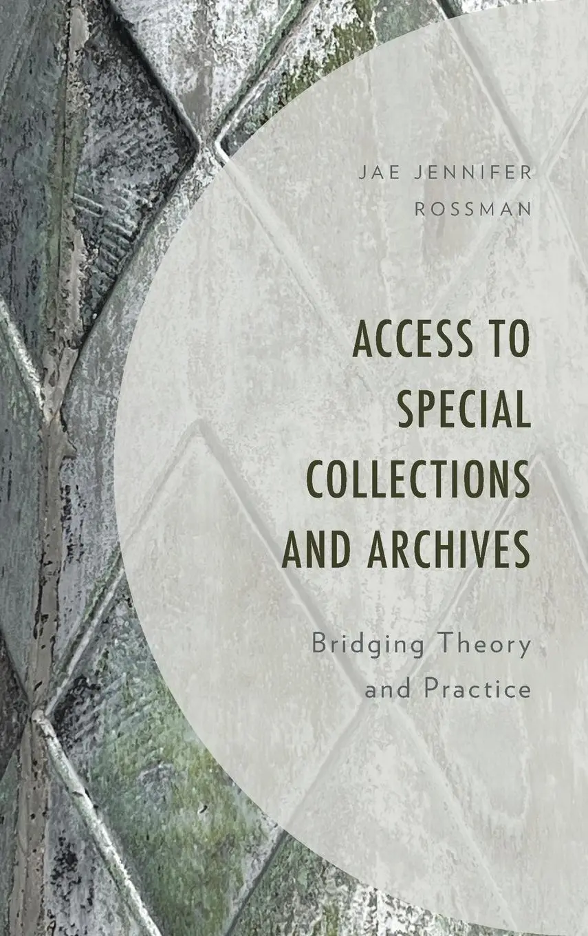 Cover: 9781538187777 | Access to Special Collections and Archives | Jae Jennifer Rossman
