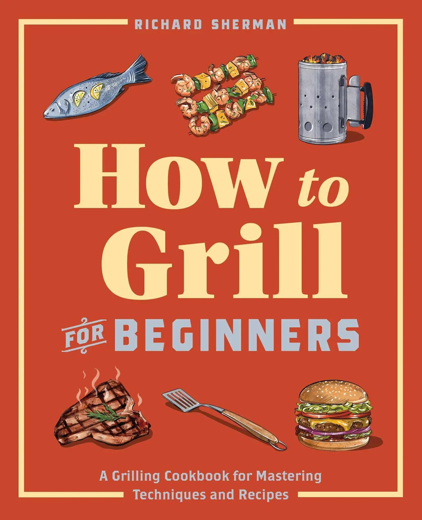 Cover: 9781647397777 | How to Grill for Beginners | Richard Sherman | Taschenbuch | Englisch