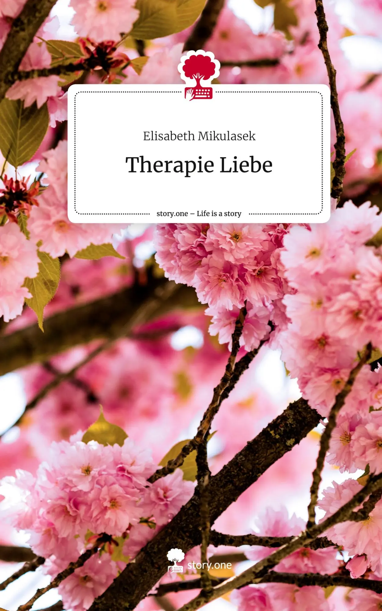 Cover: 9783710837777 | Therapie Liebe. Life is a Story - story.one | Elisabeth Mikulasek