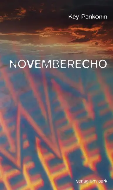 Cover: 9783945187777 | Novemberecho | Key Pankonin | Taschenbuch | 176 S. | Deutsch | 2016