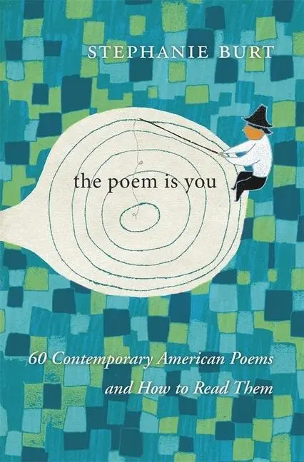 Cover: 9780674737877 | The Poem Is You | 60 Contemporary American Poems and How to Read Them