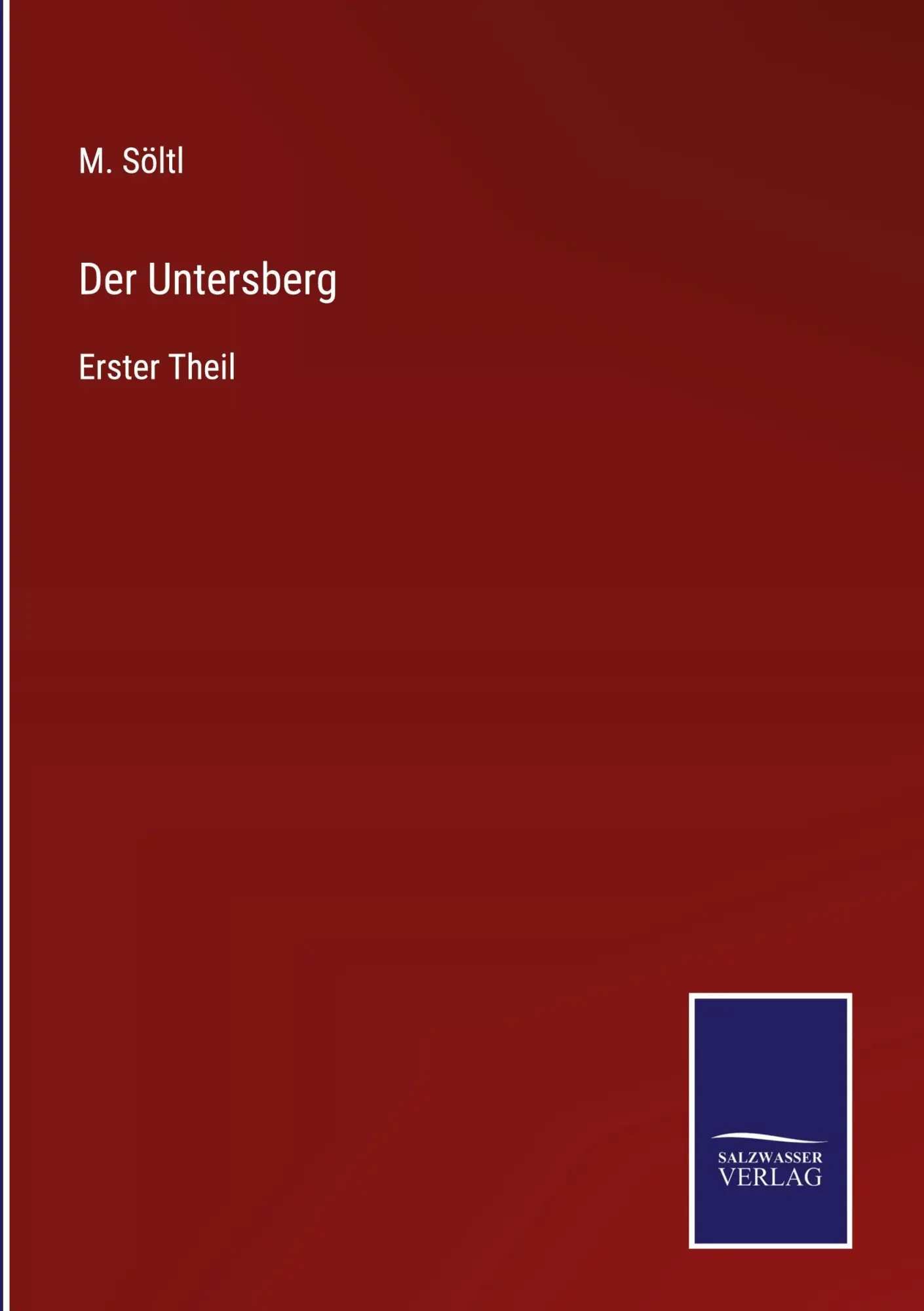Cover: 9783375077877 | Der Untersberg | Erster Theil | M. Söltl | Buch | 428 S. | Deutsch