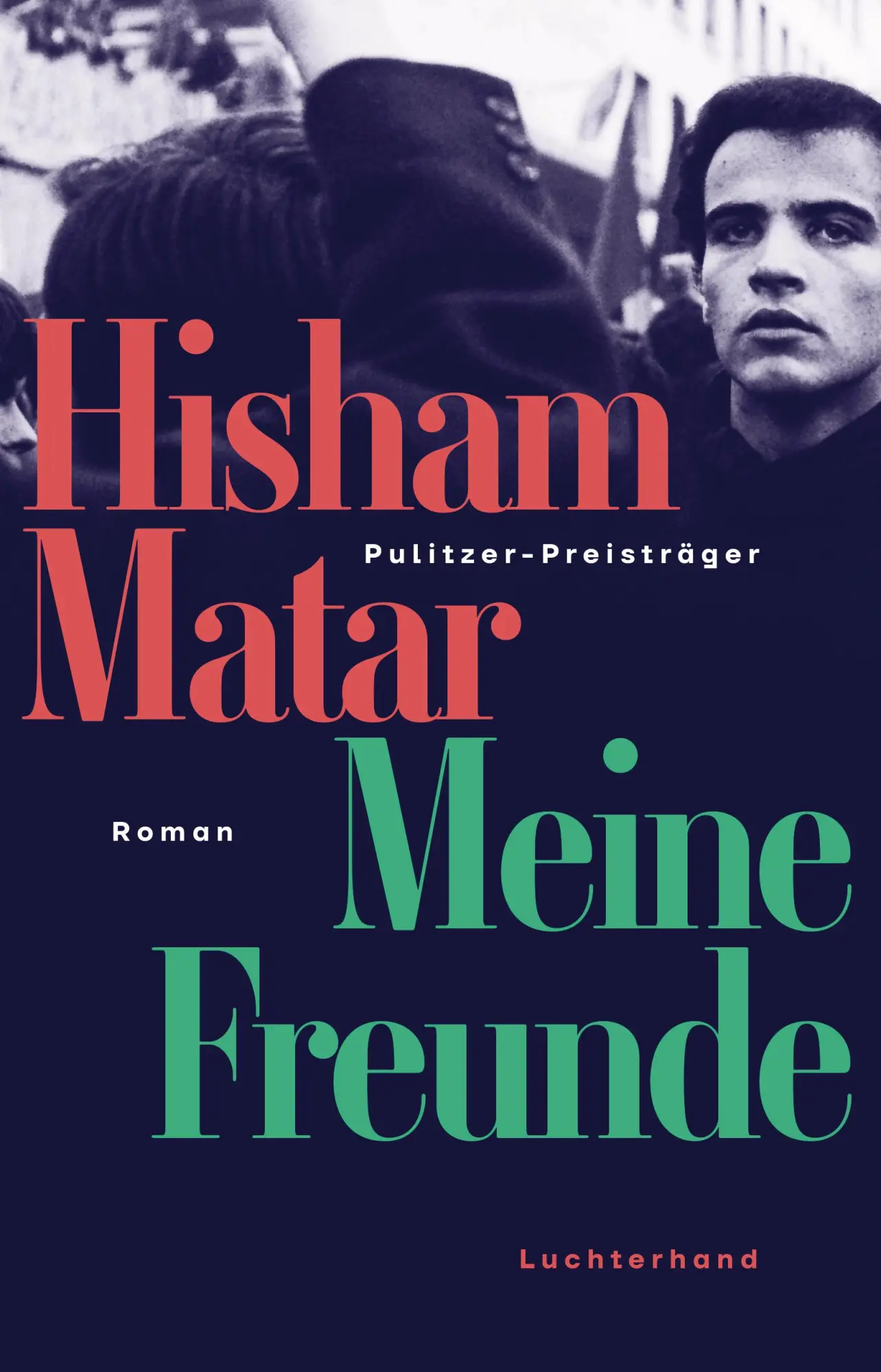 Cover: 9783630877877 | Meine Freunde | Roman - Pulitzer Preisträger | Hisham Matar | Buch