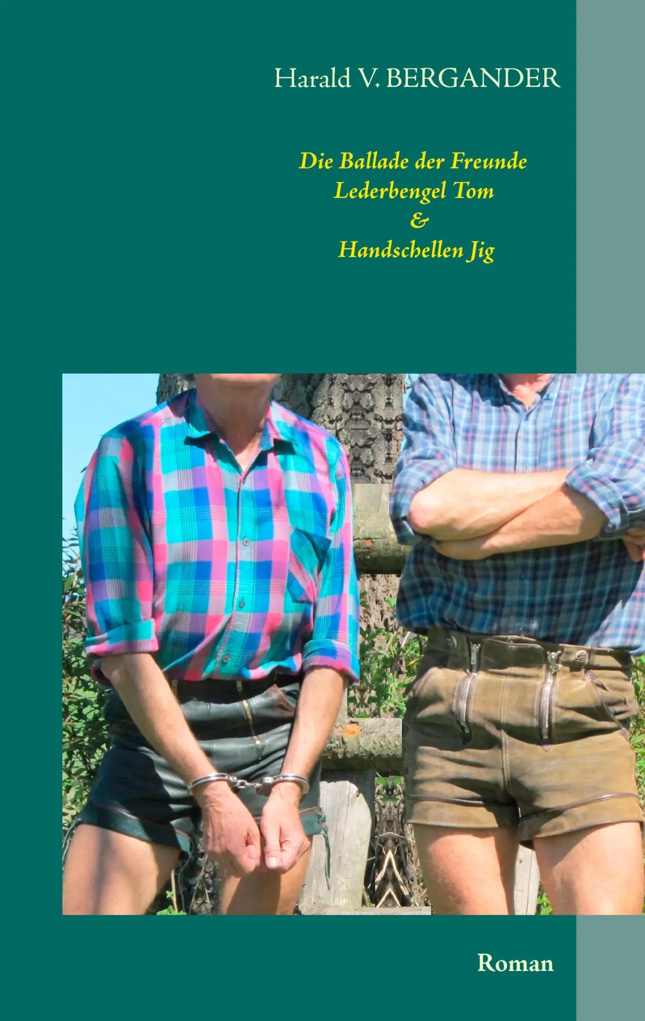 Cover: 9783842357877 | Die Ballade der Freunde Lederbengel Tom &amp; Handschellen Jig | Roman