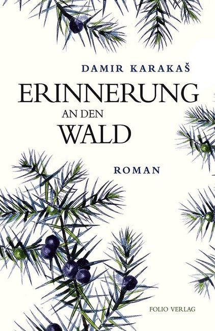 Cover: 9783852567877 | Erinnerung an den Wald | Roman | Damir Karakas | Buch | 148 S. | 2019