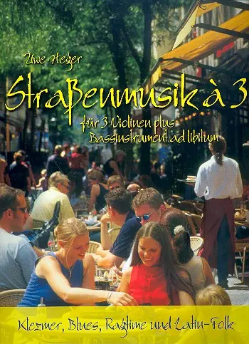 Cover: 9790204537877 | Straßenmusik à 3, für 3 Violinen, Spielpartitur. Bd.1 | Uwe Heger