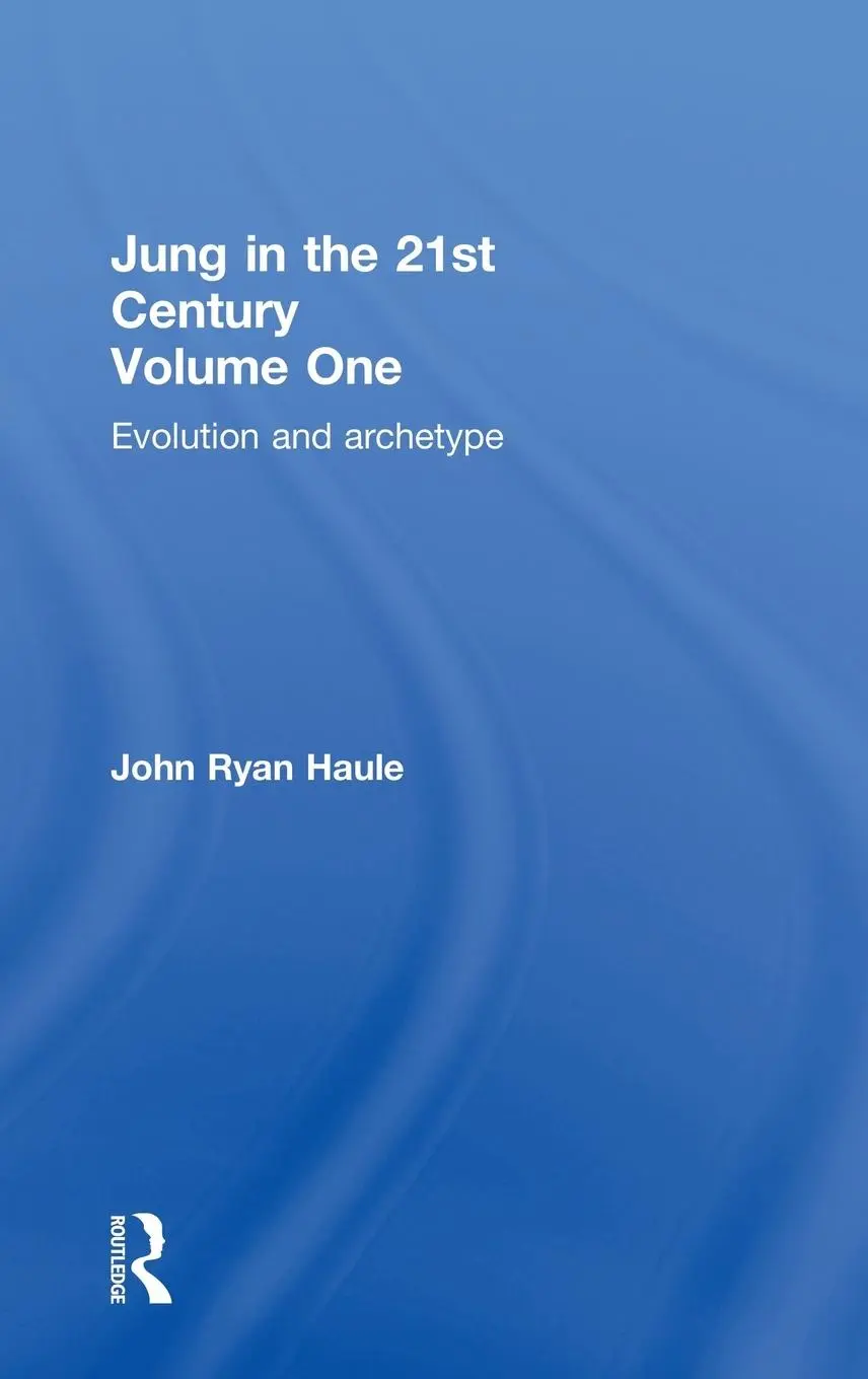 Cover: 9780415577977 | Jung in the 21st Century Volume One | Evolution and Archetype | Haule