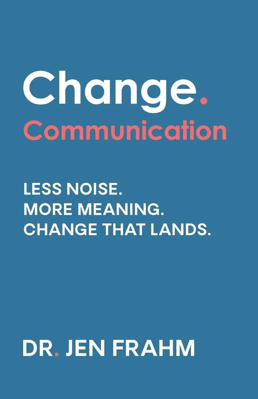 Cover: 9780648087977 | Change. Communication | Less noise. More meaning. Change that lands