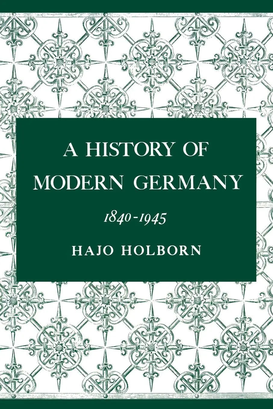 Cover: 9780691007977 | A History of Modern Germany, Volume 3 | 1840-1945 | Hajo Holborn