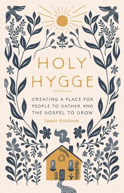 Cover: 9780802427977 | Holy Hygge | Jamie Erickson | Taschenbuch | Kartoniert / Broschiert