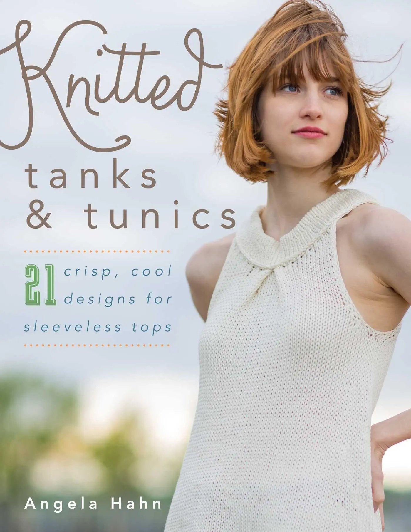 Cover: 9780811717977 | Knitted Tanks &amp; Tunics | 21 Crisp, Cool Designs for Sleeveless Tops