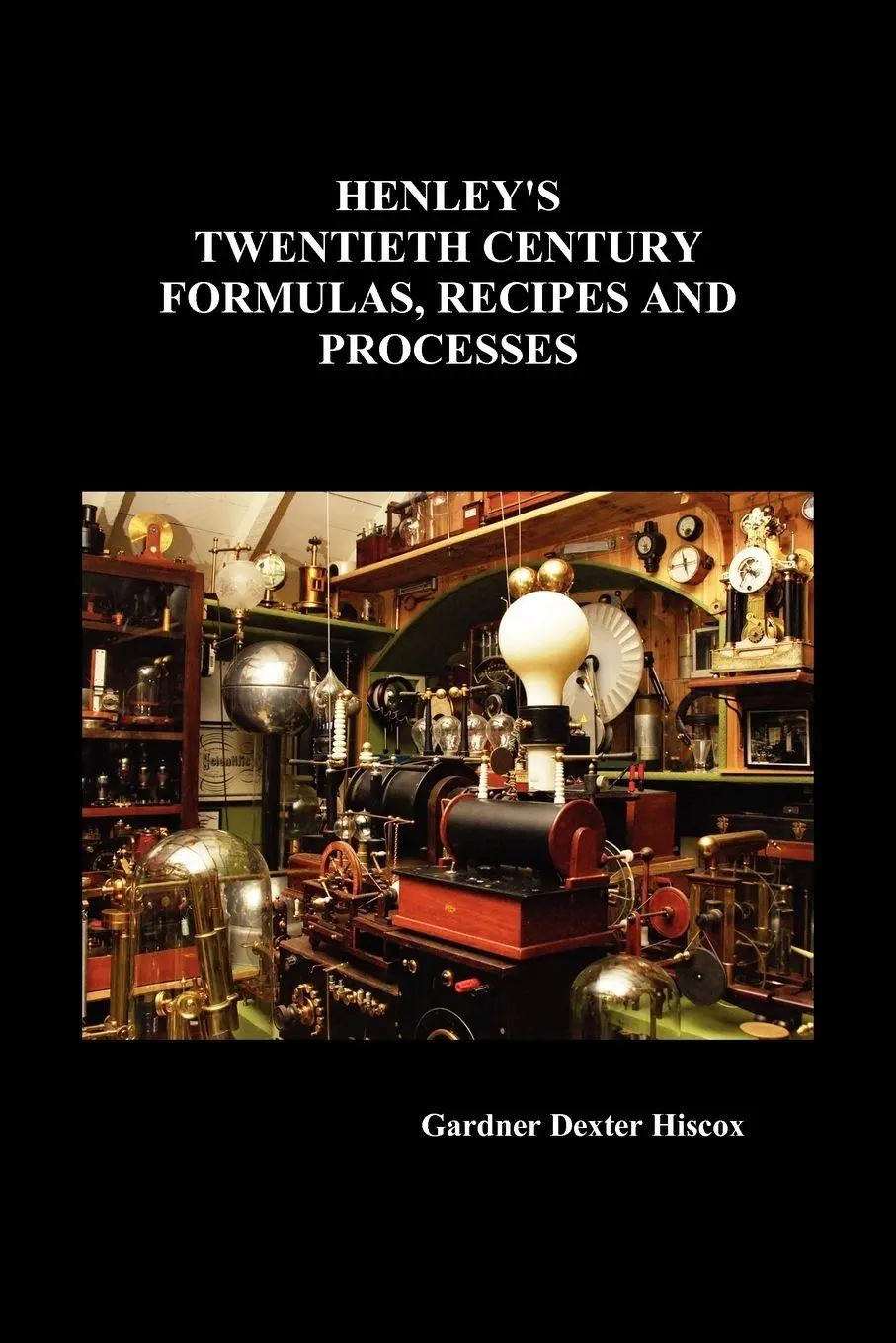 Cover: 9781849027977 | Henley's Twentieth Century Formulas, Recipes and Processes | Hiscox