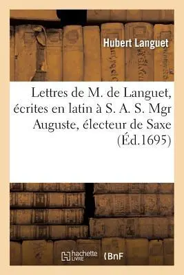 Cover: 9782014497977 | Lettres de M. de Languet, Écrites En Latin À S. A. S. Mgr Auguste,...