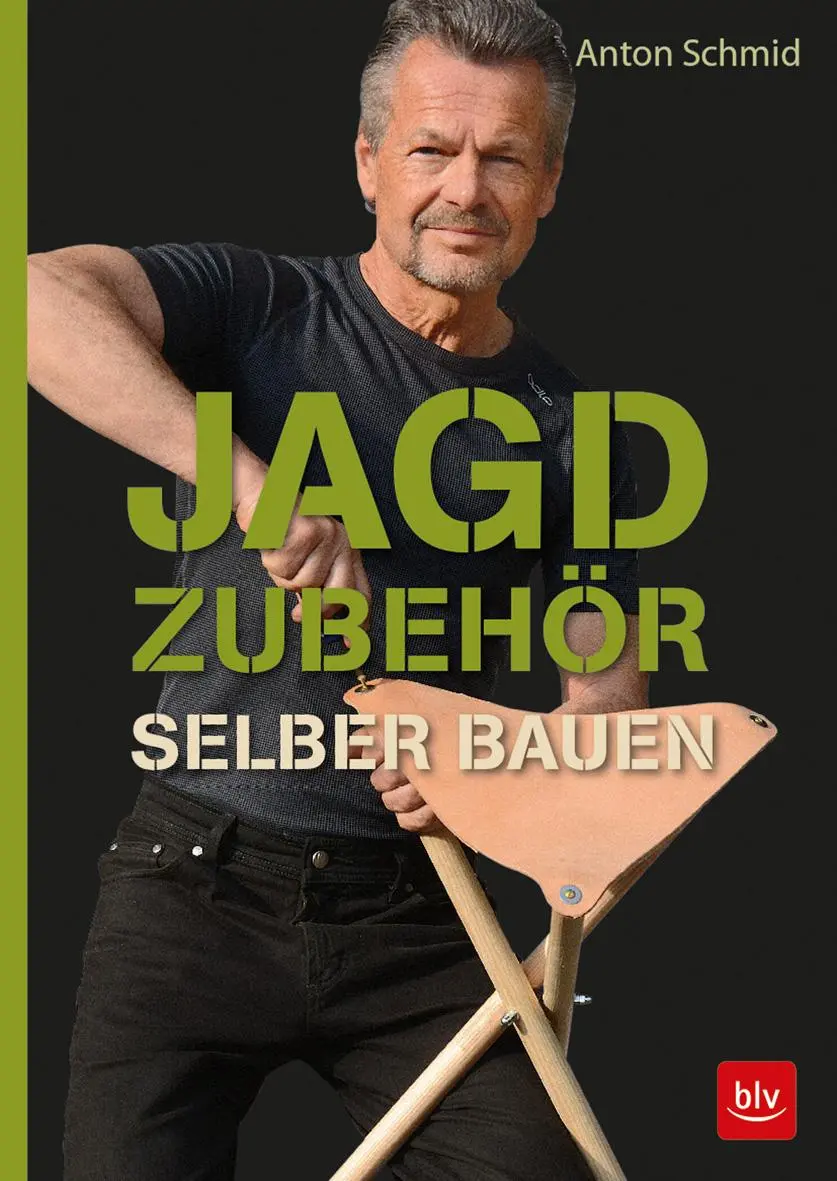 Cover: 9783835417977 | Jagdzubehör selber bauen | Anton Schmid | Taschenbuch | BLV Jagdpraxis