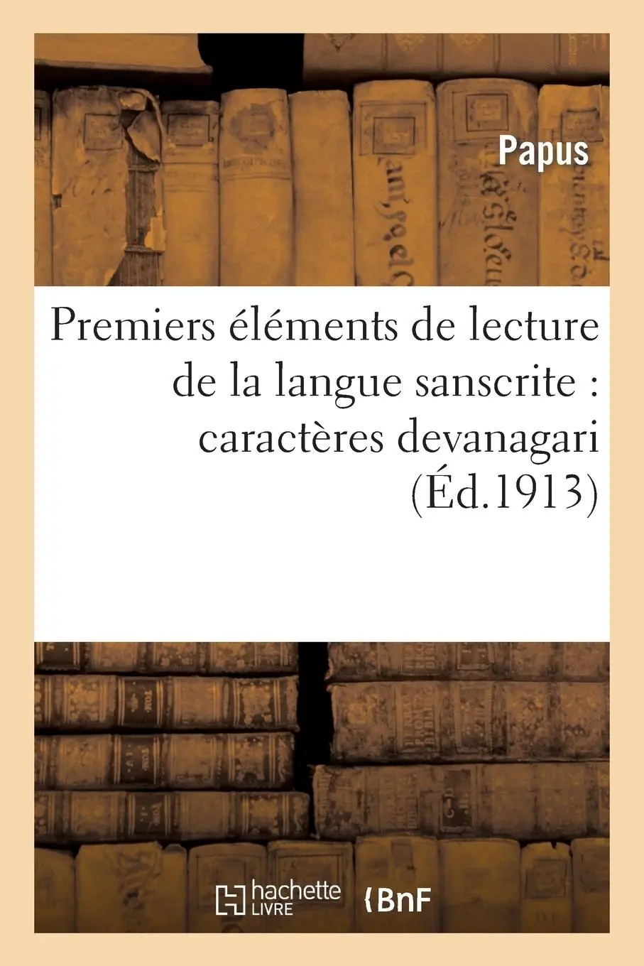 Cover: 9782012928077 | Premiers Éléments de Lecture de la Langue Sanscrite: Caractères...