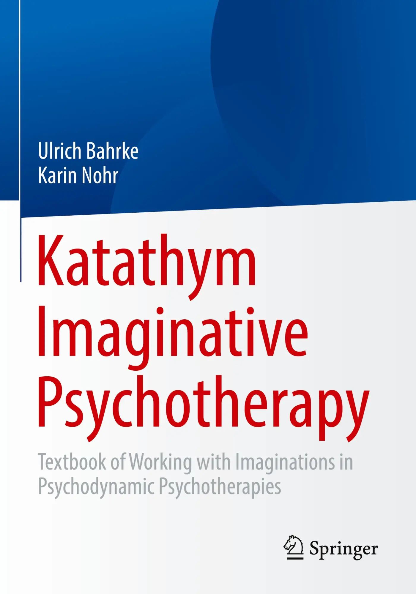Cover: 9783662678077 | Katathym Imaginative Psychotherapy | Ulrich Bahrke (u. a.) | Buch