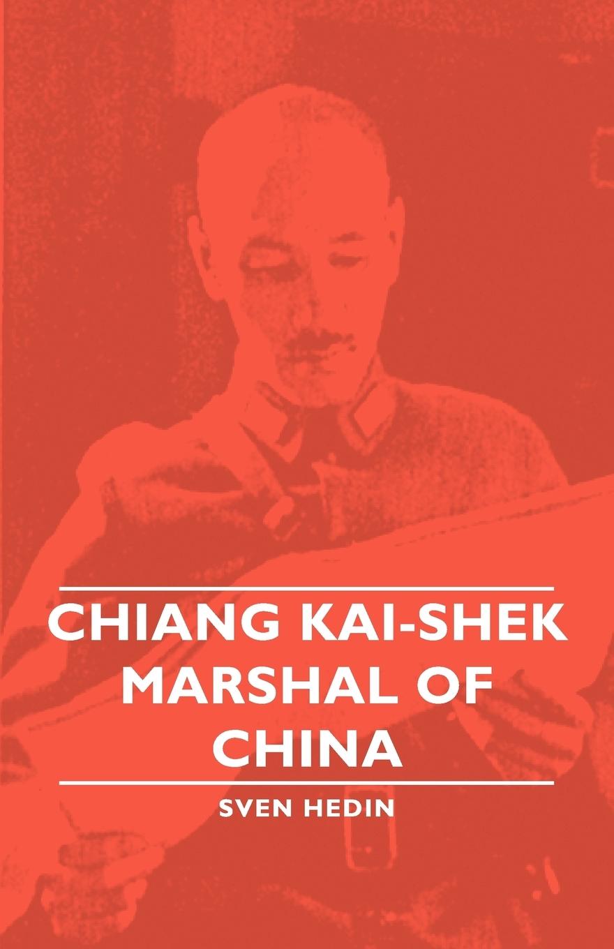 Chiang Kai-Shek - Marshal of China | Sven Hedin | Taschenbuch | Paperback | Englisch | 2007 | Hedin Press | EAN 9781406758177 - Hedin, Sven