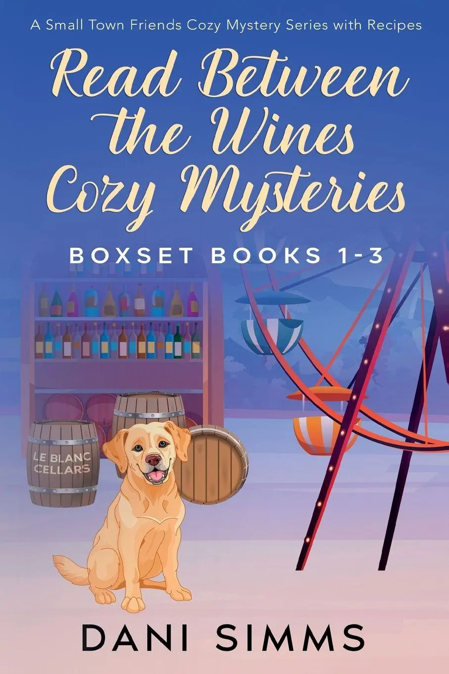 Cover: 9781958118177 | Read Between the Wines Cozy Mysteries Boxset Books 1-3 | Dani Simms