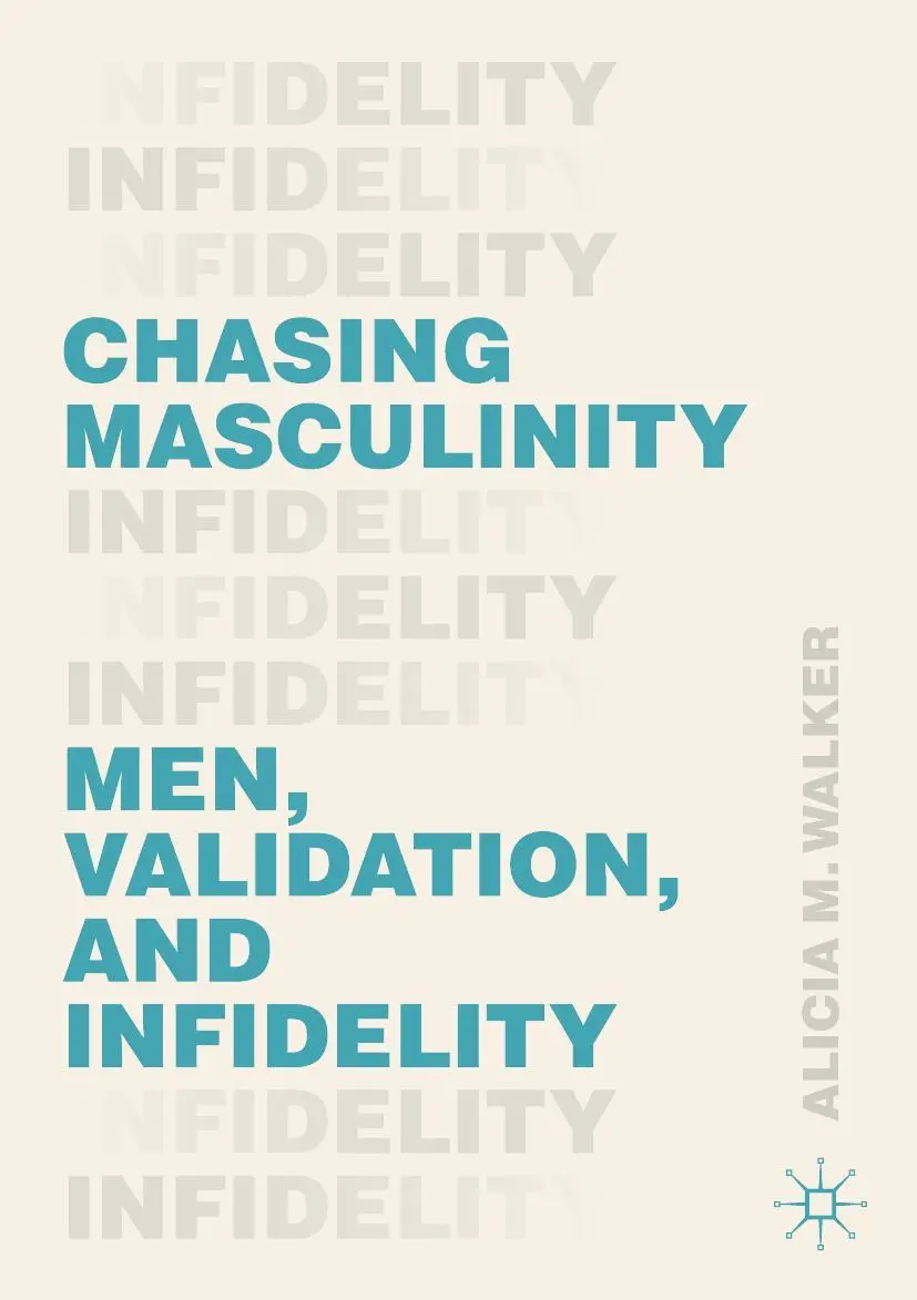 Cover: 9783030498177 | Chasing Masculinity | Men, Validation, and Infidelity | Walker | Buch