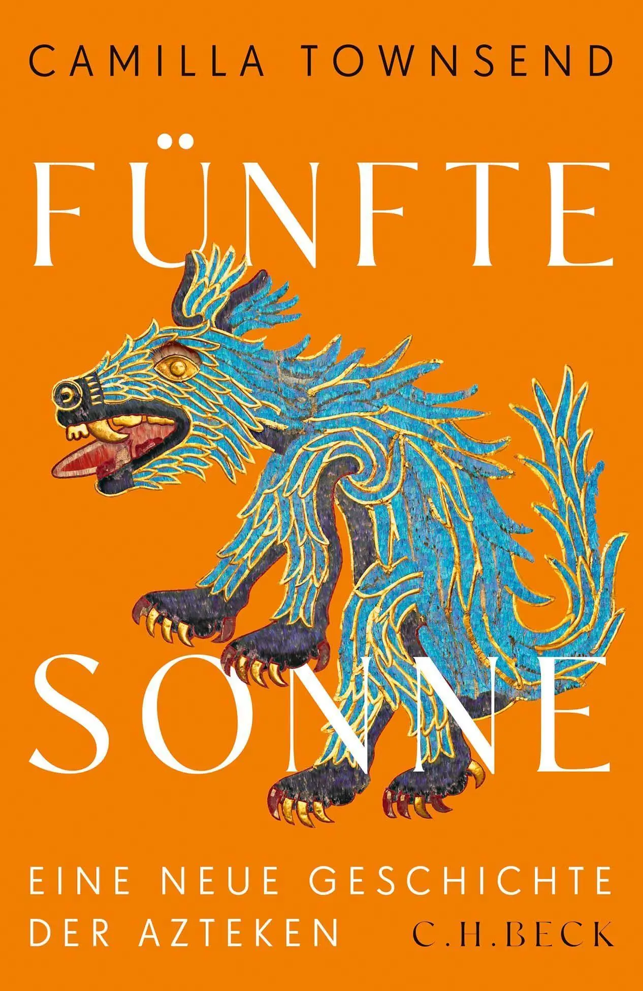 Cover: 9783406798177 | Fünfte Sonne | Eine neue Geschichte der Azteken | Camilla Townsend