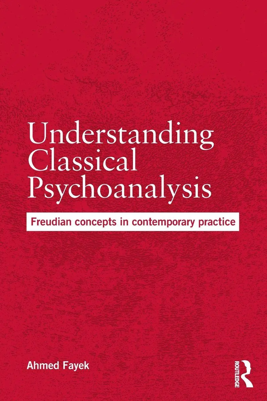 Cover: 9781138218277 | Understanding Classical Psychoanalysis | Ahmed Fayek | Taschenbuch