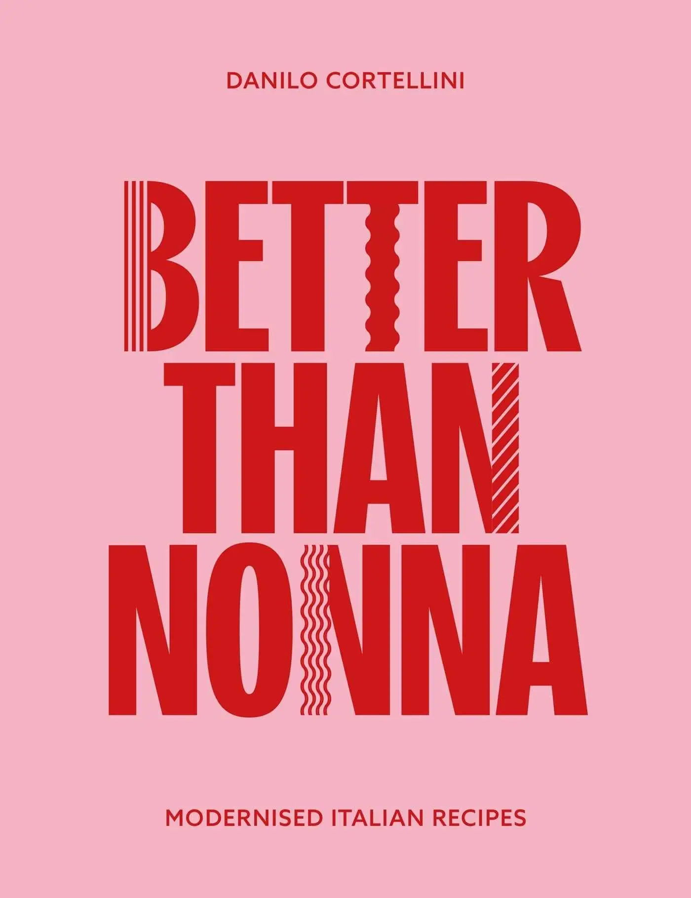 Cover: 9781915538277 | Better Than Nonna | Modernised Italian Recipes | Danilo Cortellini