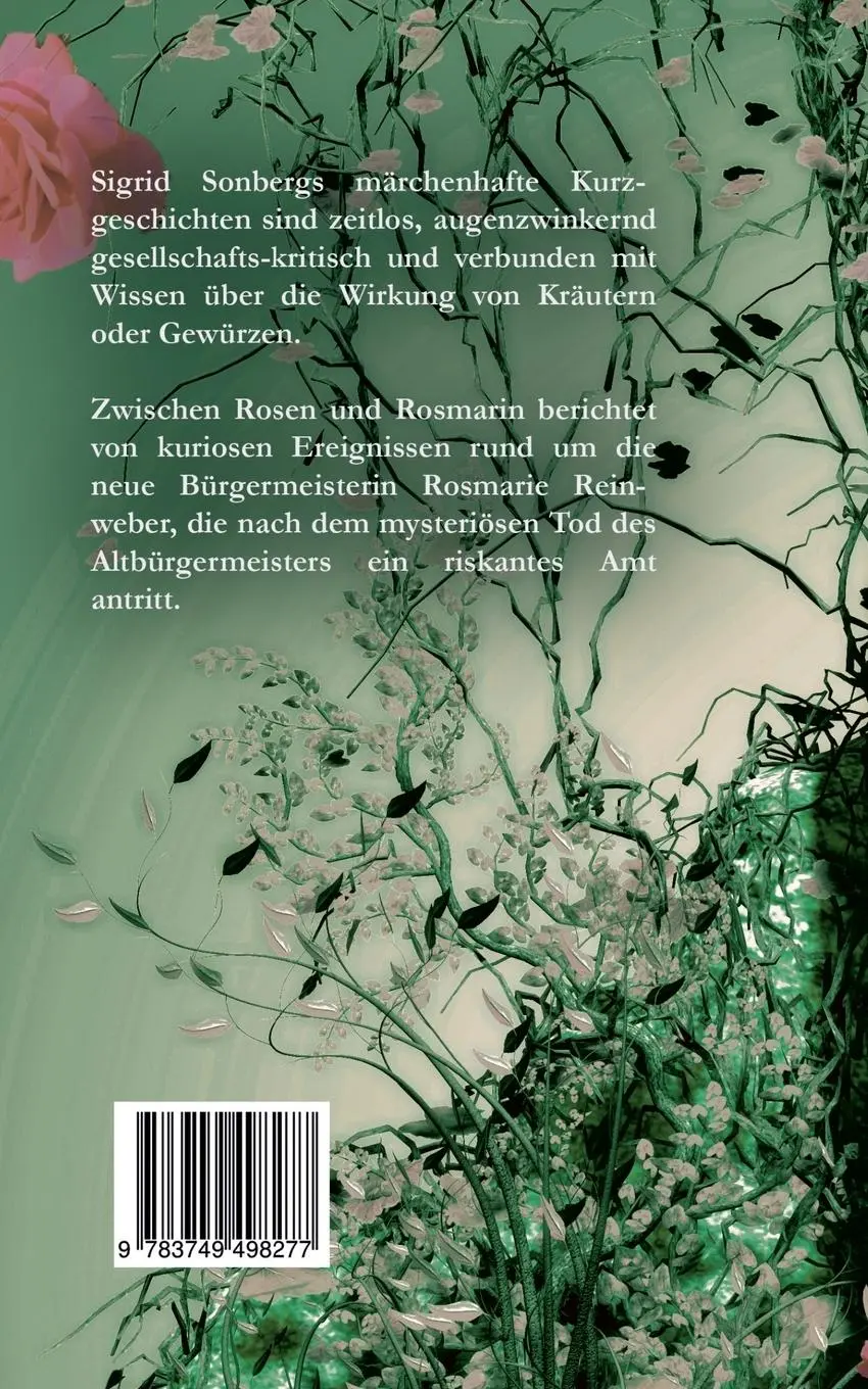 Rückseite: 9783749498277 | Zwischen Rosen und Rosmarin | Sigrid Sonberg | Taschenbuch | 24 S.