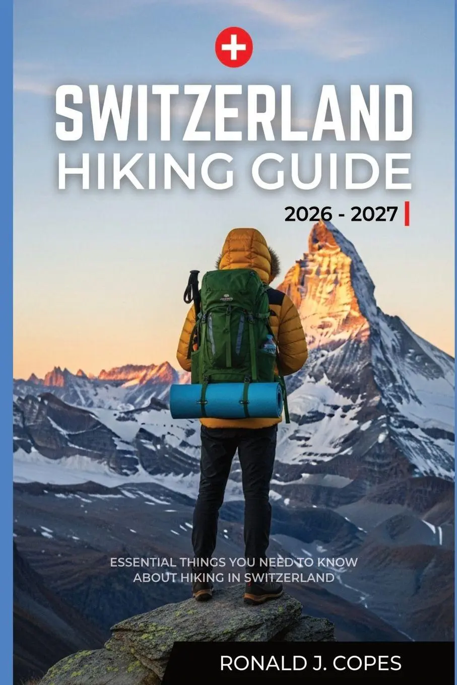 SWITZERLAND HIKING GUIDE 2026 - 2027