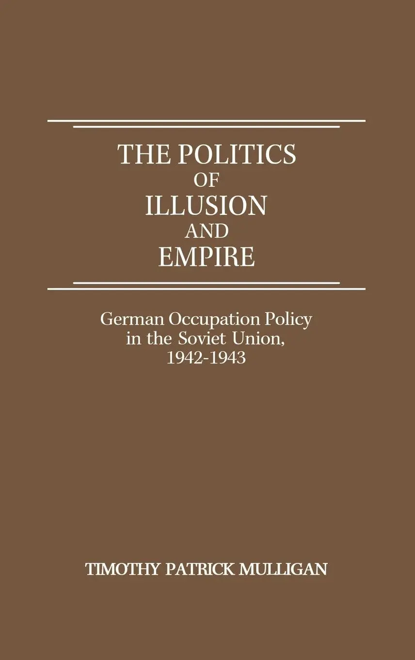 Cover: 9780275928377 | The Politics of Illusion and Empire | Timothy Mulligan | Buch | 1988