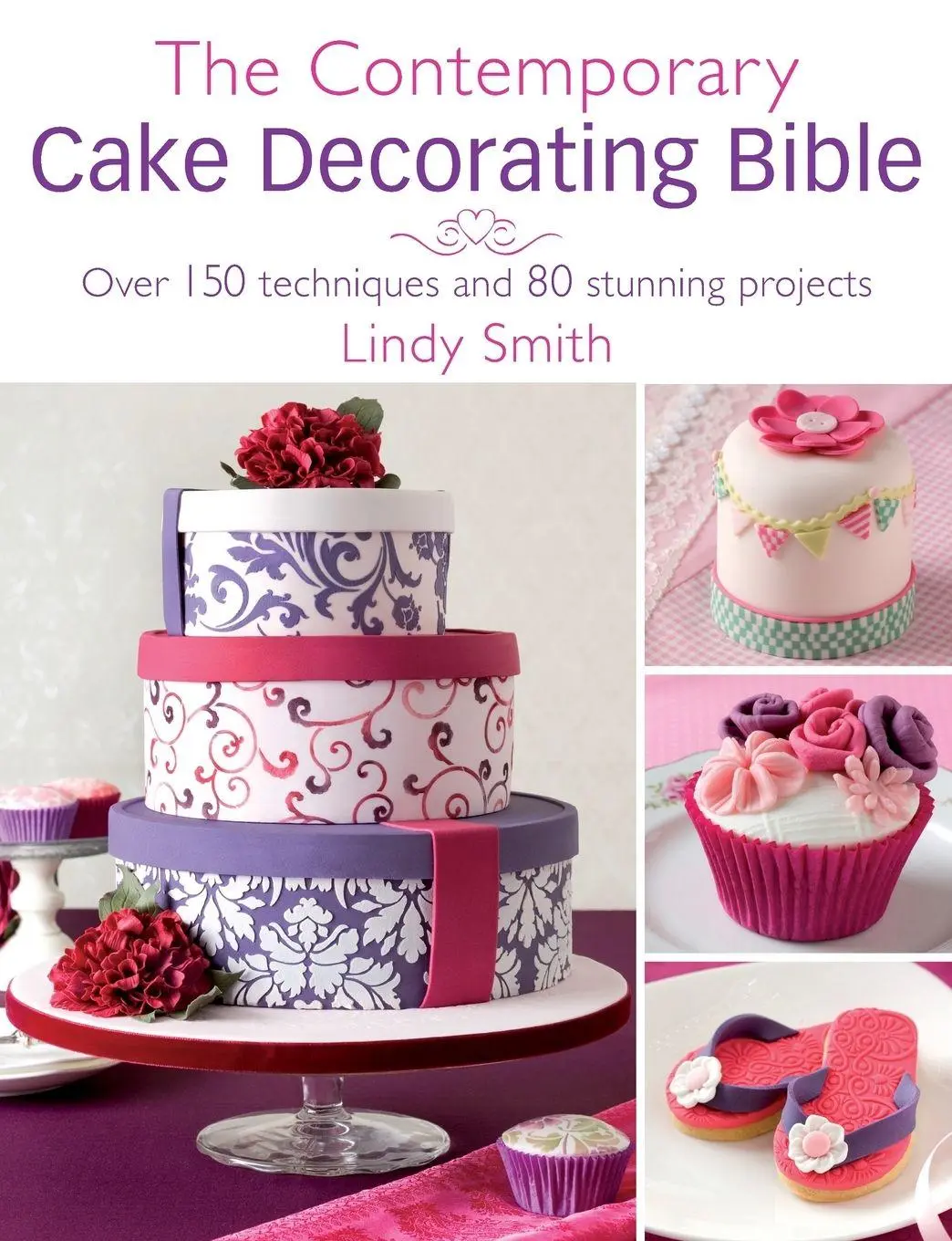 Cover: 9780715338377 | The Contemporary Cake Decorating Bible | Lindy Smith | Taschenbuch