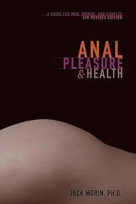 Cover: 9780940208377 | Anal Pleasure and Health | A Guide for Men, Women and Couples | D
