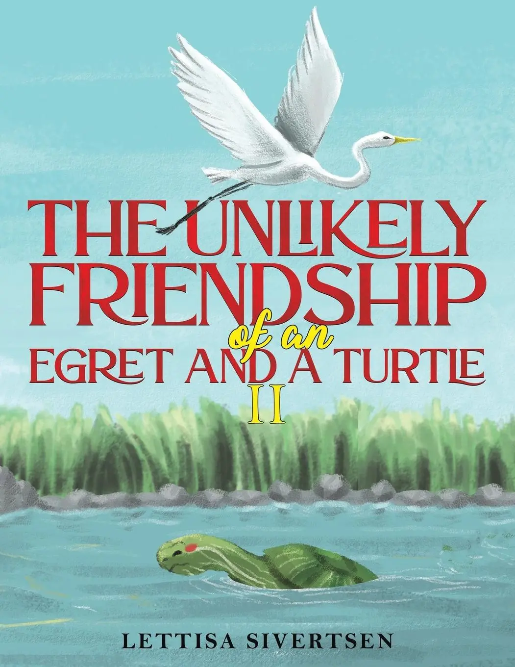 Cover: 9781035868377 | The Unlikely Friendship of an Egret and a Turtle II | Sivertsen | Buch