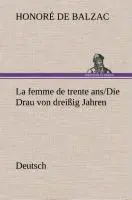 Cover: 9783849548377 | La femme de trente ans./Die Drau von dreißig Jahren. German | Balzac