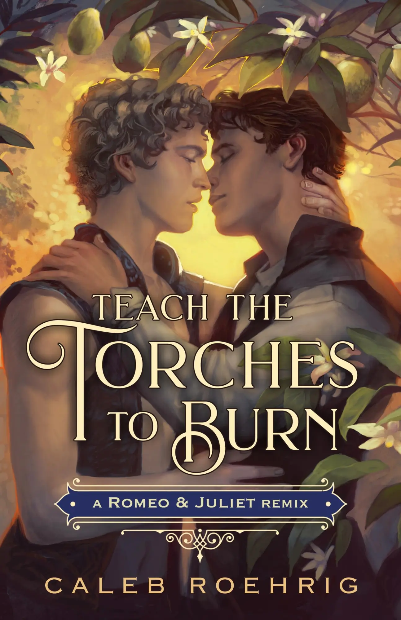 Cover: 9781250828477 | Teach the Torches to Burn | A Romeo &amp; Juliet Remix | Caleb Roehrig