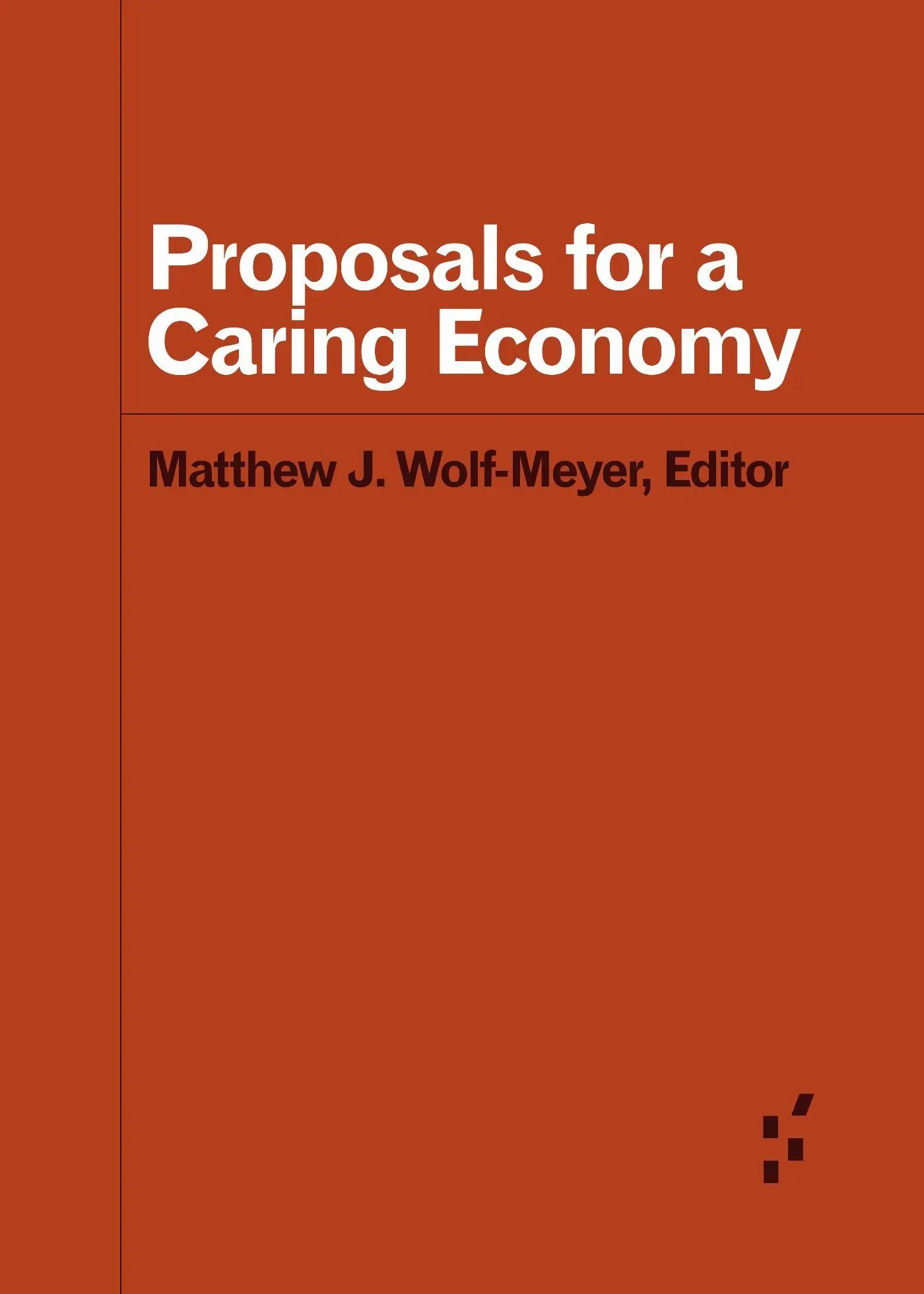 Cover: 9781517918477 | Proposals for a Caring Economy | Matthew J. Wolf-Meyer | Taschenbuch