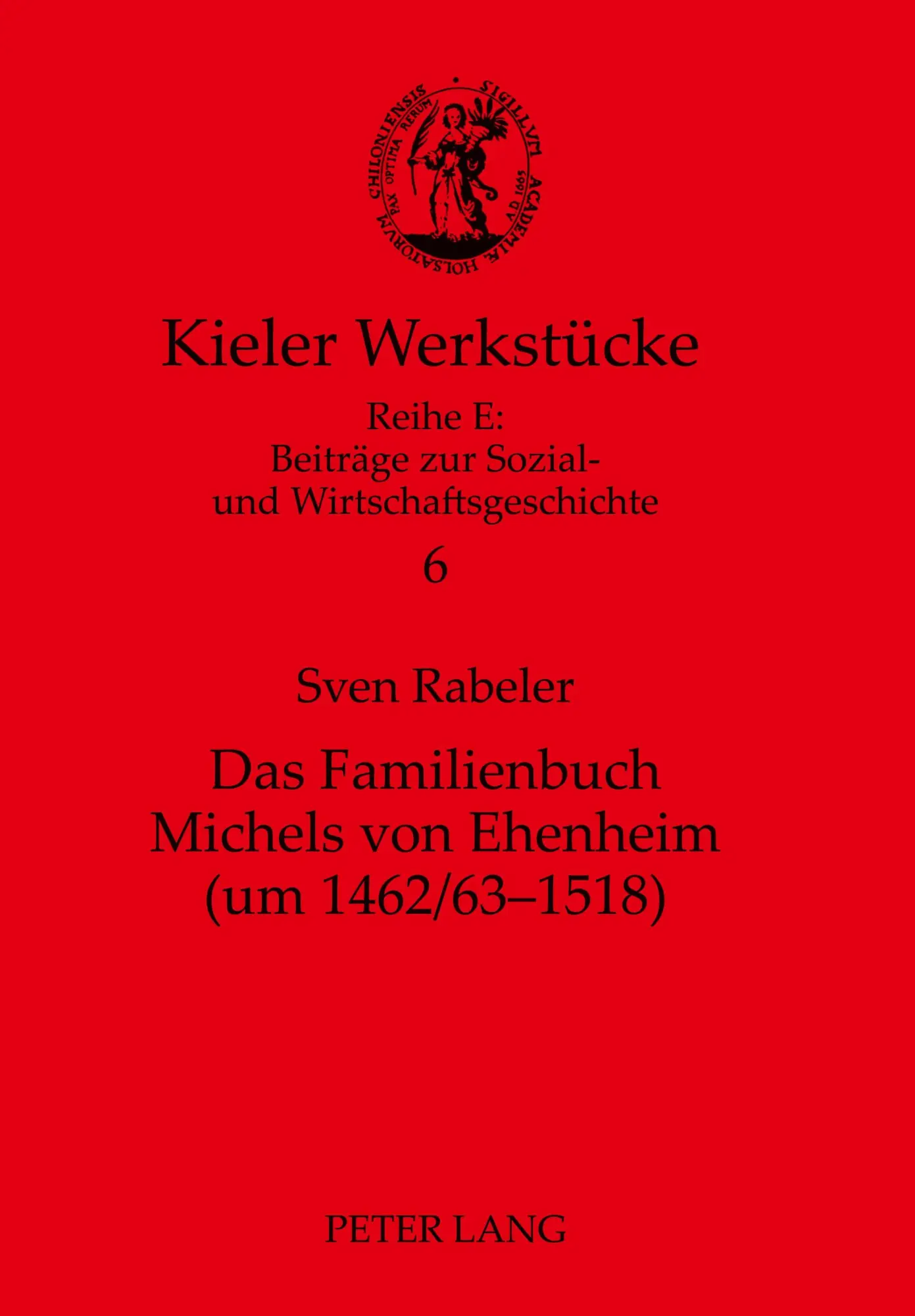 Cover: 9783631568477 | Das Familienbuch Michels von Ehenheim (um 1462/63-1518) | Sven Rabeler