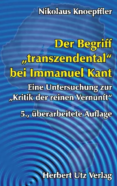 Cover: 9783896758477 | Der Begriff "transzendental" bei Immanuel Kant | Nikolaus Knoepffler